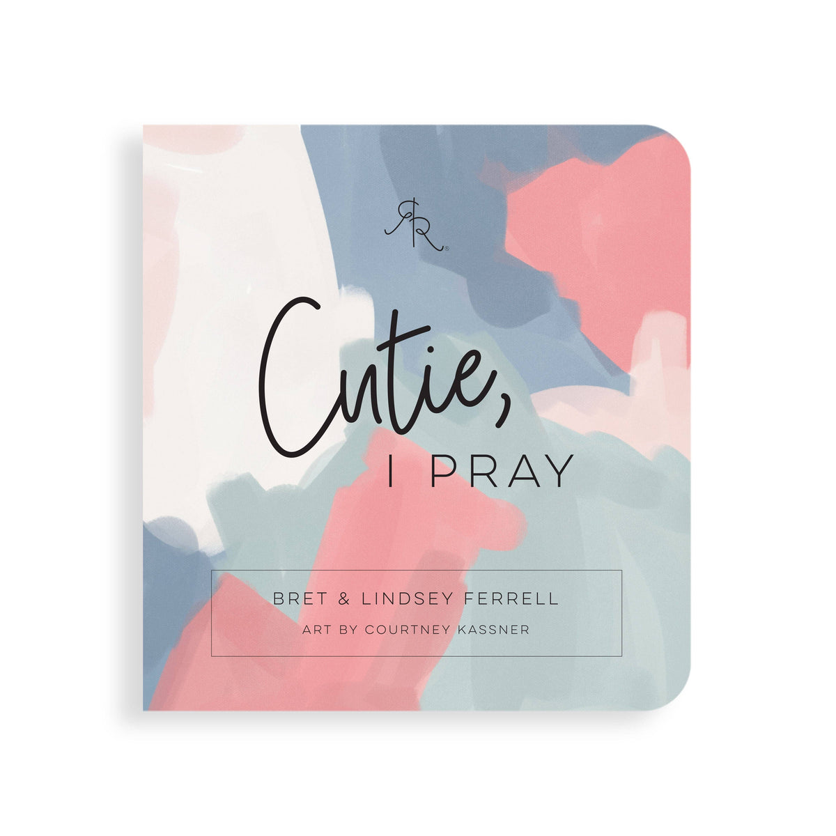 Ryan & Rose - Cutie, I Pray - Cutie, I Pray Book